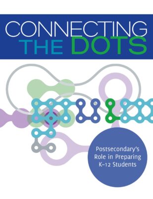 Connecting the Dots: Postsecondary’s Role in Preparing K-12 Students