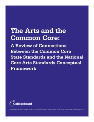 The Arts and the Common Core: A Review of Connections between the Common Core State Standards and the National Core Arts Standards Conceptual Framework