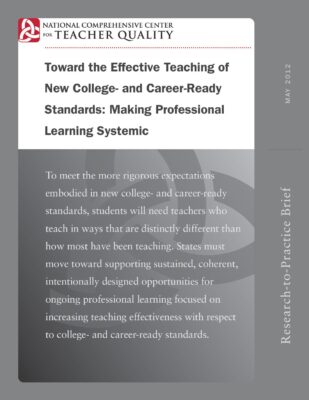 Toward the Effective Teaching of New College- and Career-Ready Standards: Making Professional Learning Systemic