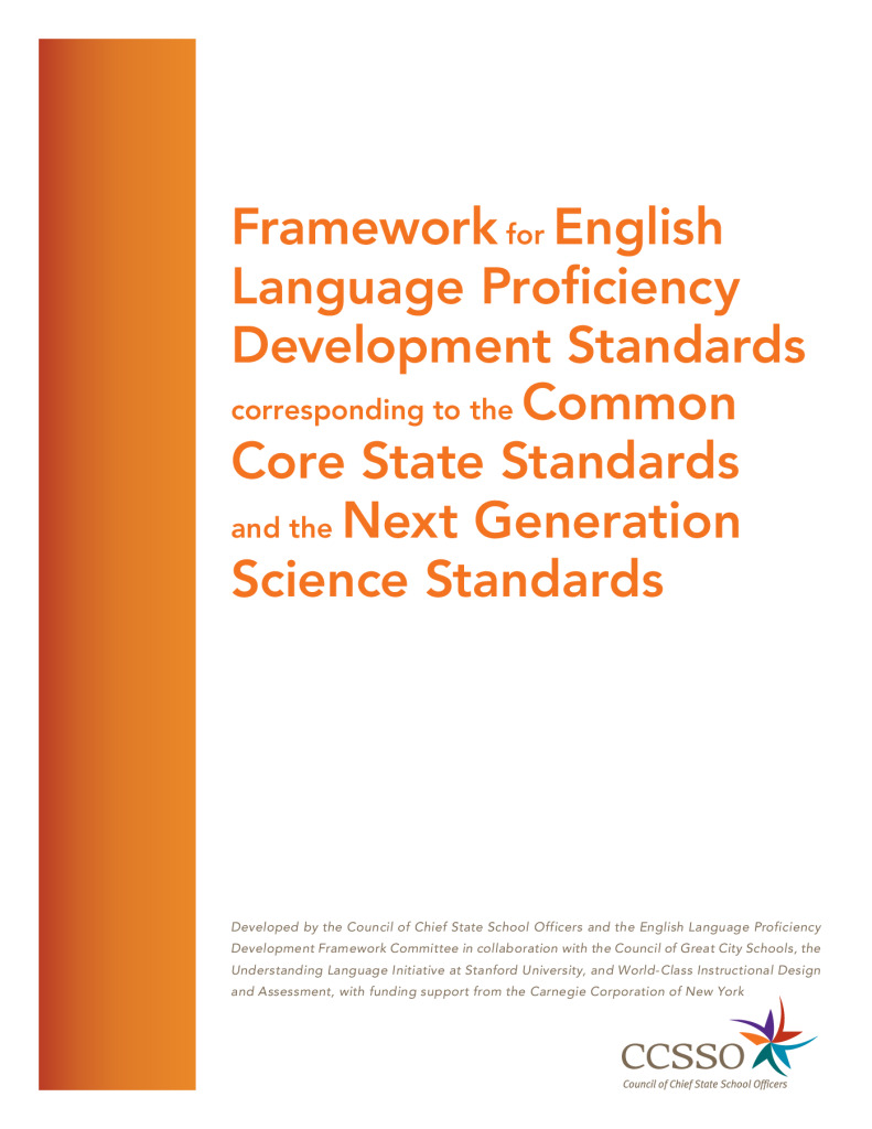 Framework for English Language Proficiency Development Standards Corresponding to the Common Core State Standards and the Next Generation Science Standards