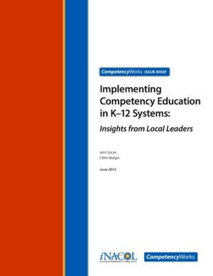 Implementing Competency Education in K-12 Systems: Insights from Local Leaders