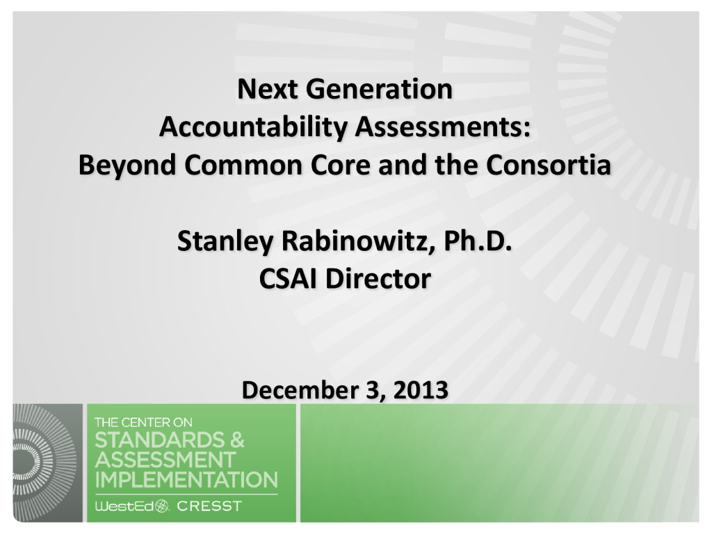 Next Generation Accountability Assessments: Beyond Common Core and the Consortia