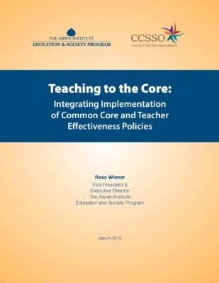 Teaching to the Core: Integrating Implementation of Common Core and Teacher Effectiveness Policies