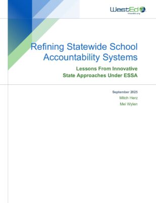 Refining Statewide School Accountability Systems: Lessons From Innovative State Approaches Under ESSA